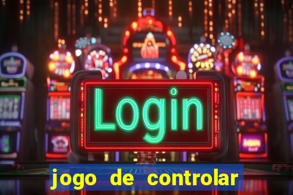 jogo de controlar as pessoas